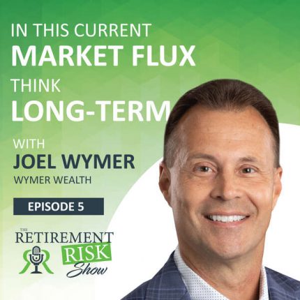 Retirement Risk Show, Thinking Long Term