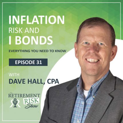 Retirement Risk Show Inflation and I Bonds