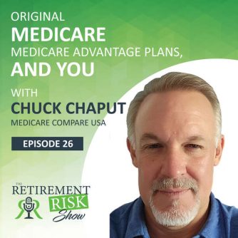 Retirement Risk Show Medicare advantage and original medicare and you