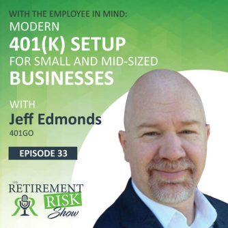 Retirement Risk Show 401k setup with the employee in mind for small and mid sized businesses