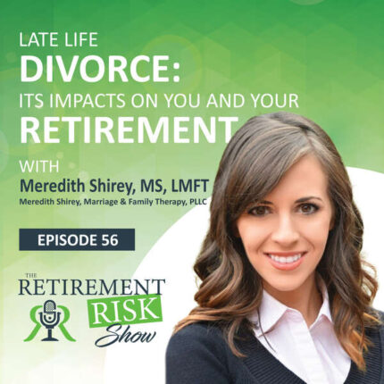 Retirement Risk Show episode Meredith Shirey on late life divorce