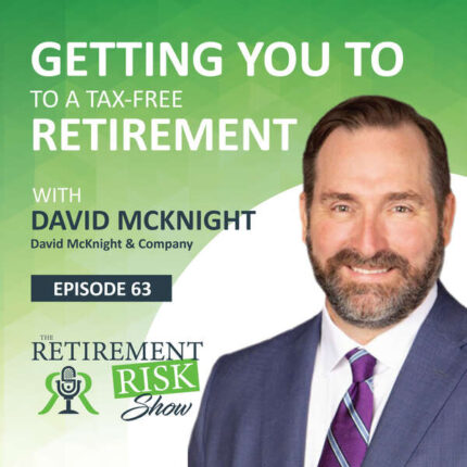 David McKnight Retirement risk Show Episode 63